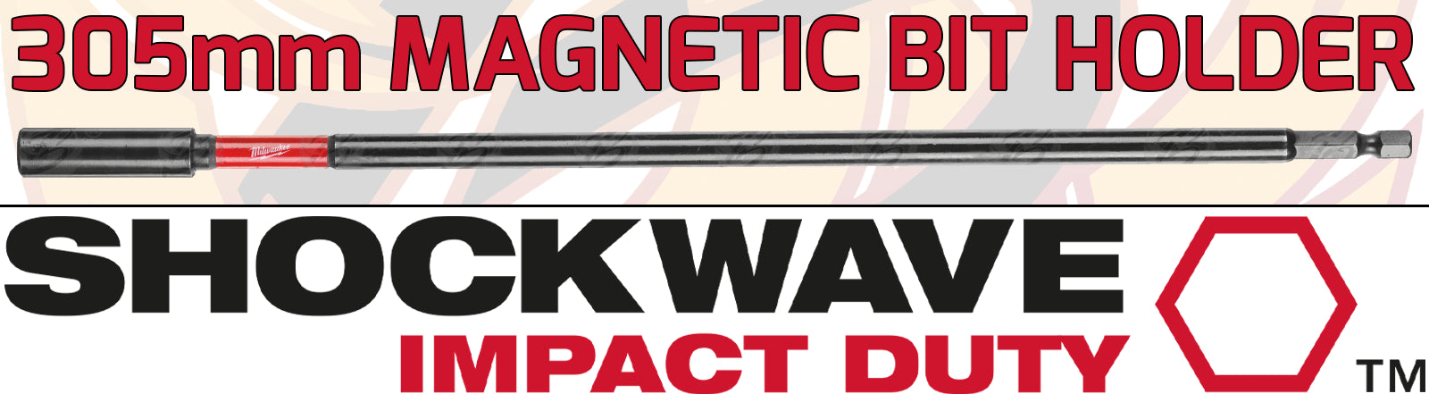 MILWAUKEE 305MM MAGNETIC BIT HOLDER ( SHOCKWAVE IMPACT DUTY )